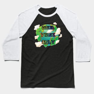 Good Vibes Only Baseball T-Shirt